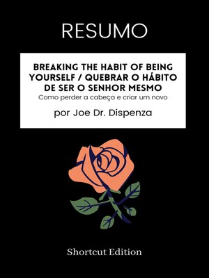 cover image of RESUMO--Breaking the Habit of Being Yourself / Quebrar o hábito de ser o senhor mesmo